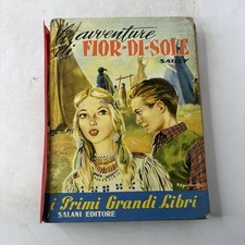LE AVVENTURE DI FIOR DI SOLE Susanna Sailly R Squillantini	Salani I primi grandi