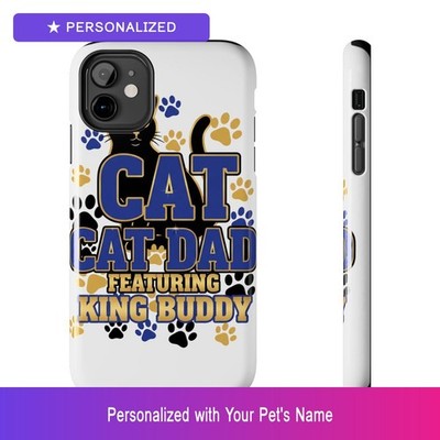 Custom Cat Dad Phone Case Personalized Pet Name iPhone Samsung Galaxy Cover