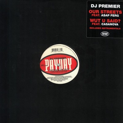 DJ Premier - Our Streets / WUT U SAID? - HIP HOP/RAP