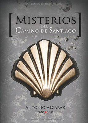 MISTERIOS DEL CAMINO DE SANTIAGO (SPANISH EDITION) By Antonio Alcaraz BRAND NEW