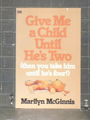 Give Me a Child Until He's Two : Then You Take Him till He's Four!  1981 PB 1605