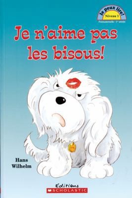 Je N'Aime Pas Les Bisous! (Je Peux Lire Niveau 1) (French Edition)