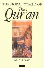Moral World of The Qur'an, Hardcover by Draz, M. A.; Robinson, Danielle (TRN)...