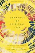 Dynamics of Spiritual Life : An Evangelical Theology of Renewal, Paperback by...