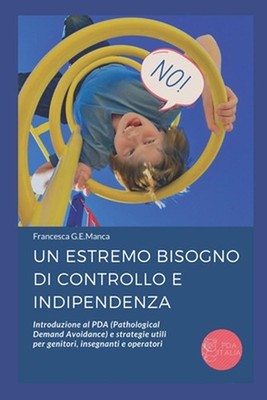 Un estremo bisogno di controllo e indipendenza: Introduzione al PDA (Pathologica