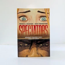 SPECTATORS by Brian K Vaughan Niko Henrichon 2025 ARC ADVANCE READER Paperback