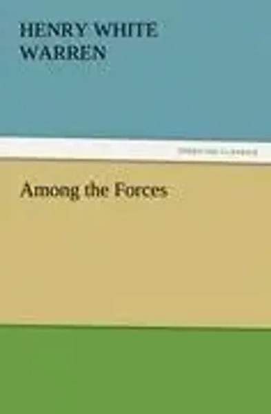 Henry White Warren | Among The Forces | Taschenbuch | Englisch (2011) | 120 S.-image