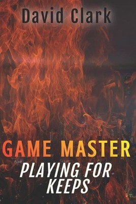 Game Master: Playing for Keeps (Game Master Book Two) by Tamra Crowe Paperback B