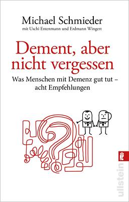 Michael Schmieder; Uschi Entenmann; Erdmann Wingert / Dement, aber nicht vergess