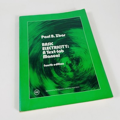 Basic Electricity: A Text-lab Manual 4th Edition by Paul B. Zbar 1974
