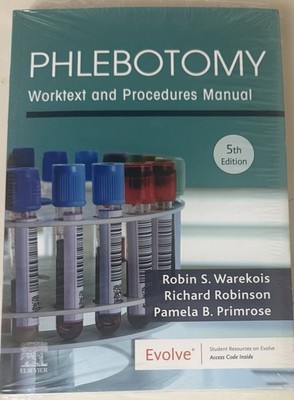Phlebotomy: Worktext and Procedures Manual 5th Edition NEW SEALED