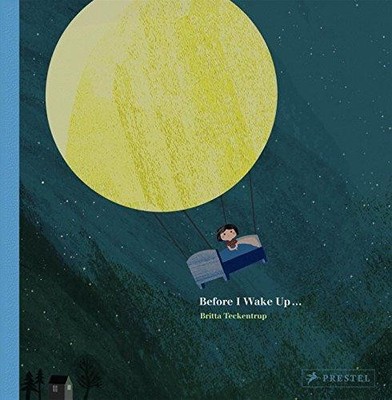 Before I Wake Up - Teckentrup, Britta