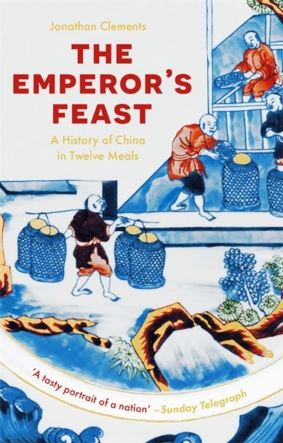 The Emperor's Feast by Jonathan Clements (Paperback Book)