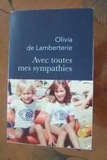 AVEC TOUTES MES SYMPATHIES - PRIX RENAUDOT ESSAI 2018 -OLIVIA DE LAMBERTERIE