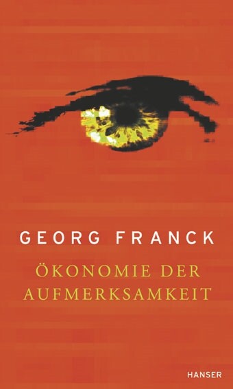 Georg Franck / Ökonomie Der Aufmerksamkeit