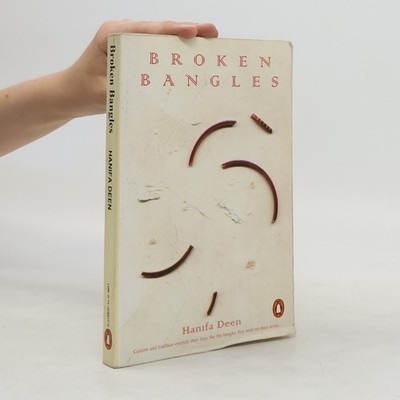 Broken Bangles  |  Hanifa Deen