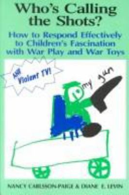 Who's Calling the Shots?: How to Respond Effectively to Children's...