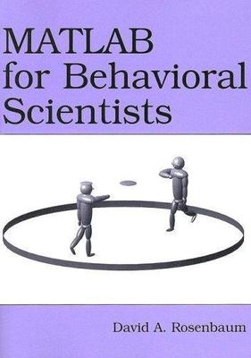 MATLAB for Behavioral Scientists - paperback Wyble, Brad|Rosenbaum, David A.
