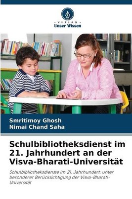 Schulbibliotheksdienst im 21. Jahrhundert an der Visva-Bharati-Universitt by Smr