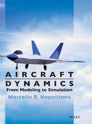 Aircraft Dynamics: From Modeling to Simulation by Marcello R. Napolitano (Englis