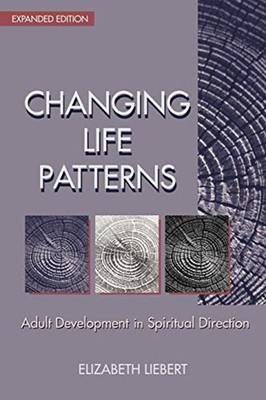 Changing Life Patterns : Adult Development in Spiritual Direction