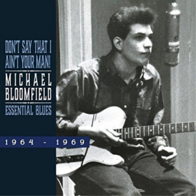 Michael Bloomfield Don't Say That I Ain't Your Man! (CD) Album (UK IMPORT)