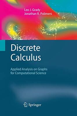 Discrete Calculus : Applied Analysis on Graphs for Computational Science       