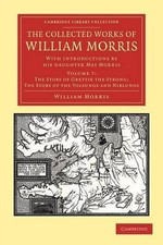 The Collected Works of William Morris: With Introductions by his Daughter May Mo