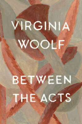 Between the Acts - Paperback By Woolf, Virginia - GOOD