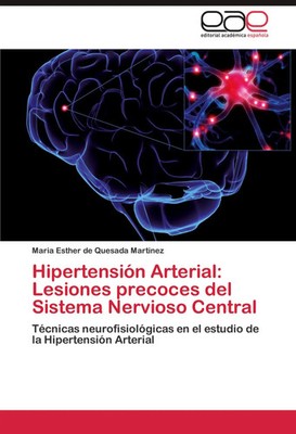 Hipertensión Arterial: Lesiones precoces del Sistema Nervioso Central Martinez