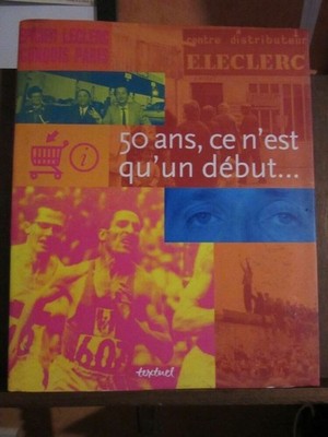 E.Leclerc / 50 Jahre ist nicht nur der Anfang... / Text