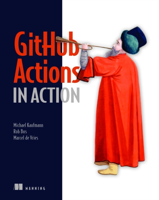 GitHub Actions in Action by Michael Kaufmann HARDBACK 9781633437302