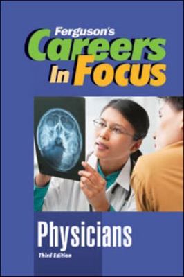 Careers in Focus: Physicians, Third Edition by Ferguson