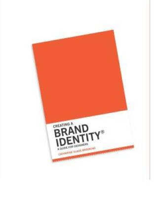 Creating a Brand Identity: A Guide for Designers - Paperback - GOOD