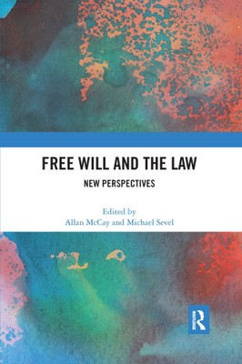 Free Will and the Law: New Perspectives by Allan McCay
