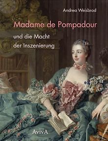 Madame de Pompadour und die Macht der Inszenierung ... | Buch | Zustand sehr gut - Weisbrod, Andrea