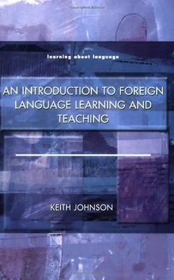 An Introduction to Foreign  Language Learning and Teaching (Learning about Langu