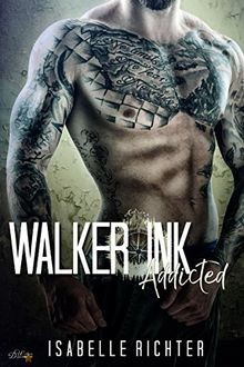 Walker Ink: Addicted von Isabelle Richter | Buch | Zustand gut