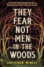 They Fear Not Men in the Woods - GOOD