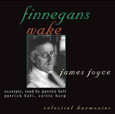 JAMES JOYCE: FINNEGANS WAKE (EXCERPTS, READ BY PATRICK BALL, CELTIC HARP) 