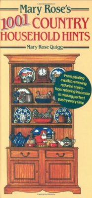 Mary Rose's 1001 Country Household Hints By Mary Rose Quigg