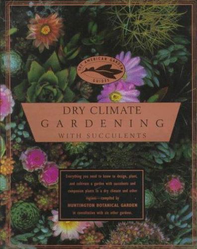 Dry Climate Gardening with Succulents by Debra Brown Folsom and