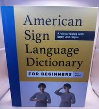 American Sign Language Dictionary for Beginners: A Visual Guide w 800 ASL Signs