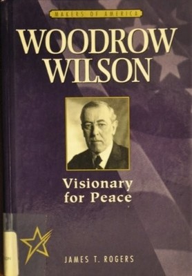 Woodrow Wilson (Makers of America)