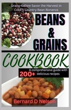 Image of Beans and Grain Cookbook: Grains Galore Savor the Harvest in Cook's Country Bean