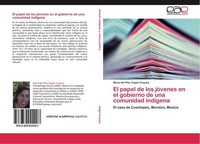 El Papel De Los JóVenes En El Gobierno De Una Comunidad IndíGena MaríA Del Pilar