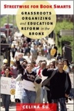 Streetwise for Book Smarts: Grassroots Organizing and Education Reform in the Br