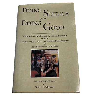 Doing Science and Doing Good : A History of the Bureau of Child Research and the