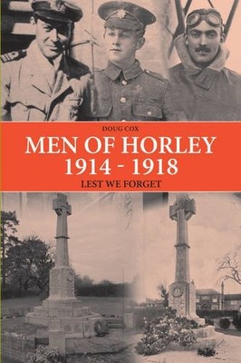 Men of Horley 1914 - 1918 Lest We Forget,Doug Cox