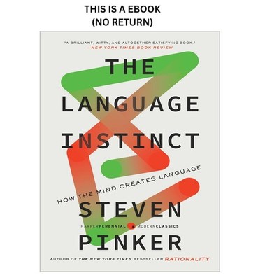 Steven Pinker The Language Instinct: How the Mind Creates Langua